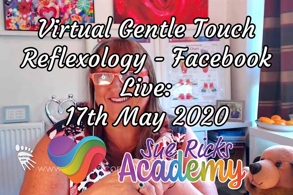 Virtual Gentle Touch Reflexology - Facebook Live: 17th May 2020